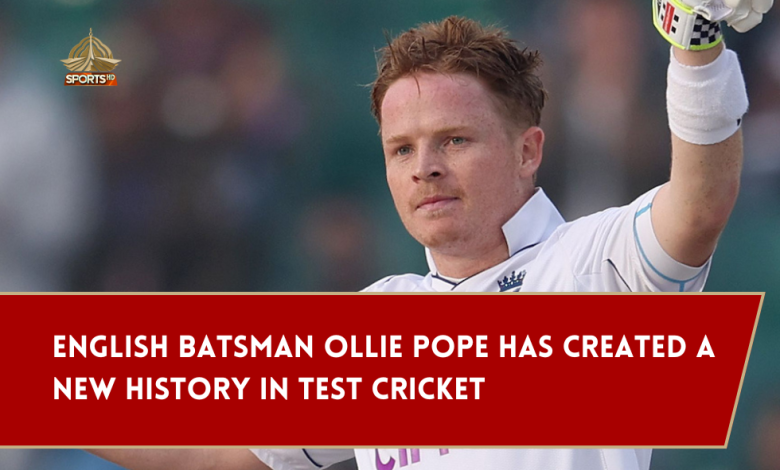 Ollie Pope has created a new history