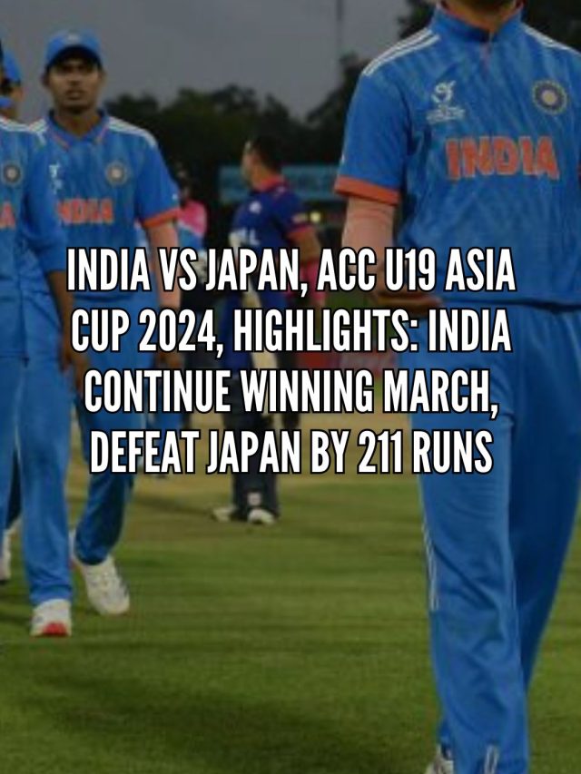 India vs Japan, ACC U19 Asia Cup 2024, Highlights: India Continue Winning March, Defeat Japan By 211 Runs