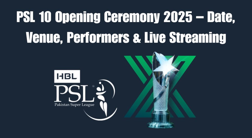 PSL 10 Opening Ceremony 2025