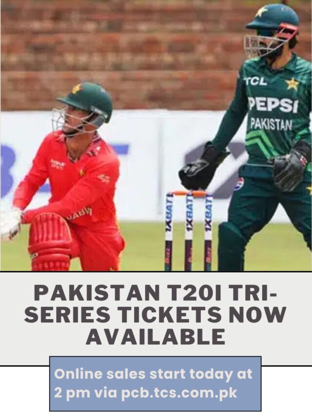 Pakistan T20I Tri-Series Tickets Released